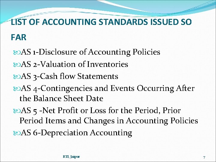 LIST OF ACCOUNTING STANDARDS ISSUED SO FAR AS 1 -Disclosure of Accounting Policies AS LIST OF ACCOUNTING STANDARDS ISSUED SO FAR AS 1 -Disclosure of Accounting Policies AS