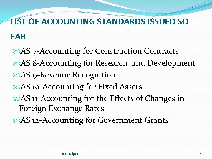 LIST OF ACCOUNTING STANDARDS ISSUED SO FAR AS 7 -Accounting for Construction Contracts AS LIST OF ACCOUNTING STANDARDS ISSUED SO FAR AS 7 -Accounting for Construction Contracts AS