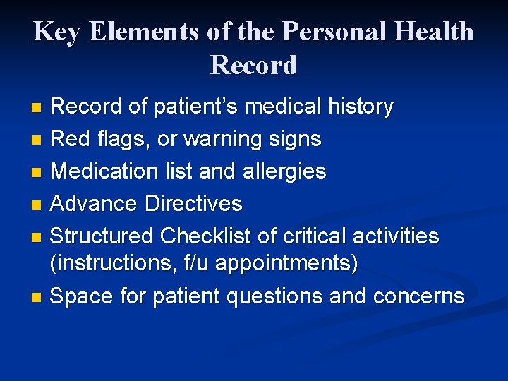 Key Elements of the Personal Health Record of patient’s medical history n Red flags,