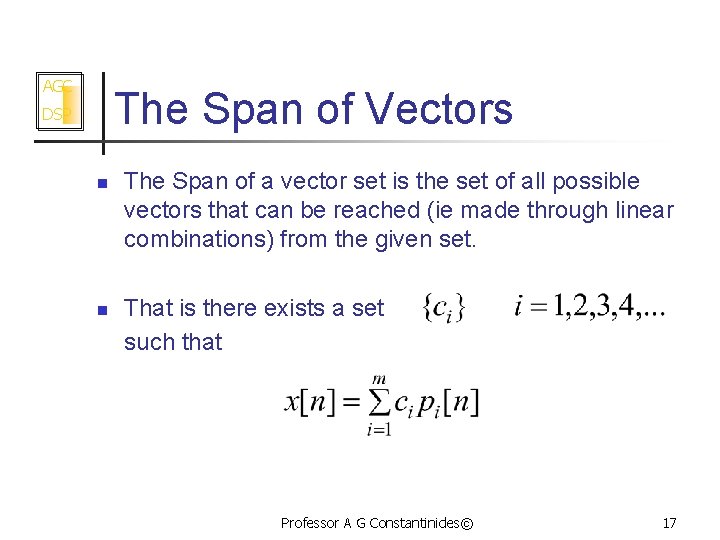 AGC The Span of Vectors DSP n n The Span of a vector set