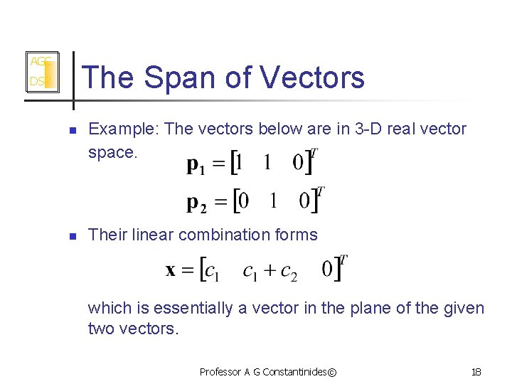 AGC The Span of Vectors DSP n n Example: The vectors below are in