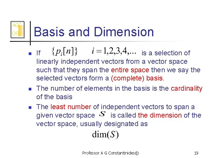 AGC Basis and Dimension DSP n n n If is a selection of linearly