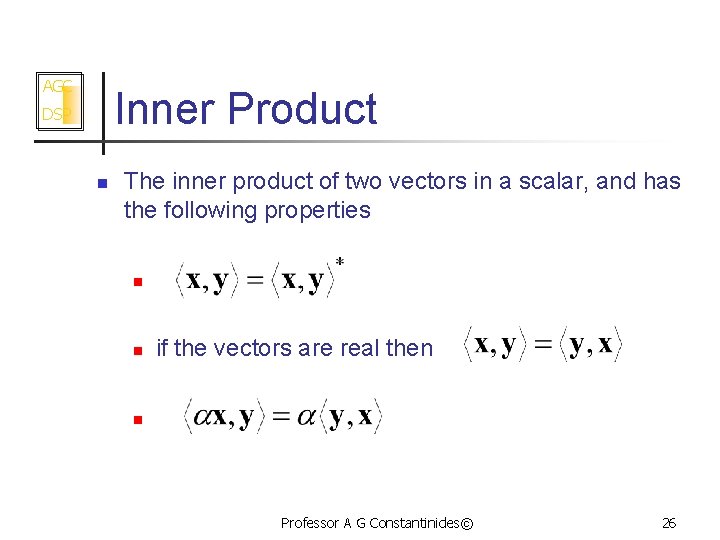 AGC Inner Product DSP n The inner product of two vectors in a scalar,