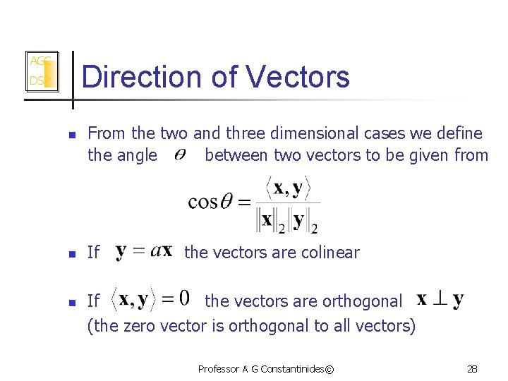 AGC Direction of Vectors DSP n n n From the two and three dimensional