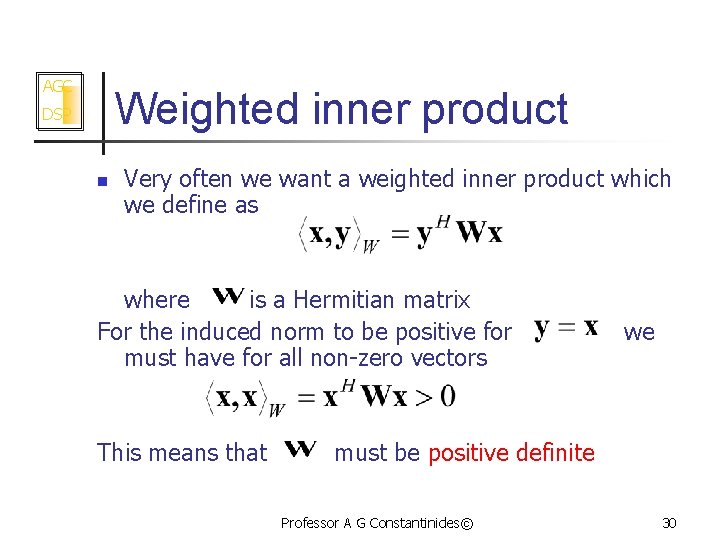 AGC Weighted inner product DSP n Very often we want a weighted inner product