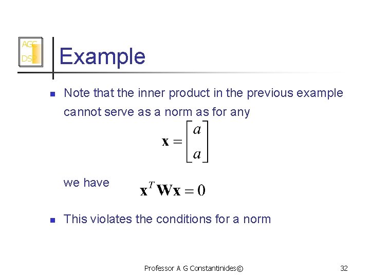 AGC Example DSP n Note that the inner product in the previous example cannot