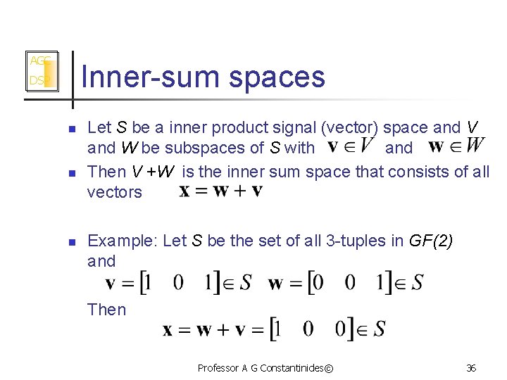 AGC Inner-sum spaces DSP n n n Let S be a inner product signal