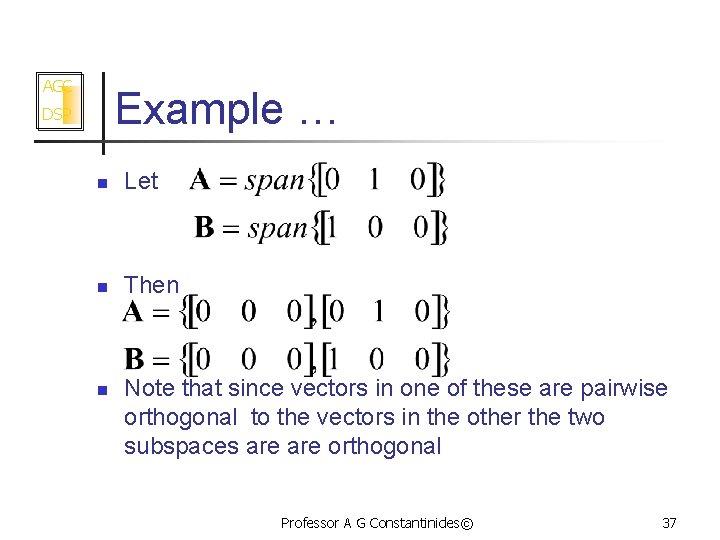 AGC Example … DSP n Let n Then n Note that since vectors in