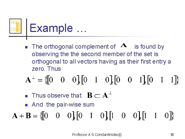 AGC Example … DSP n n n The orthogonal complement of is found by