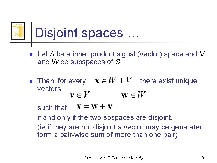 AGC Disjoint spaces … DSP n n Let S be a inner product signal