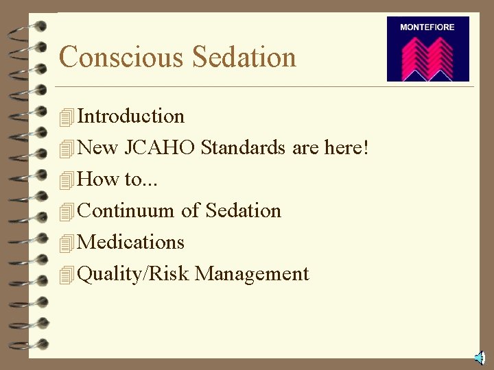 Conscious Sedation 4 Introduction 4 New JCAHO Standards are here! 4 How to. .