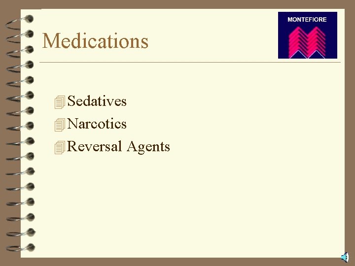 Medications 4 Sedatives 4 Narcotics 4 Reversal Agents 