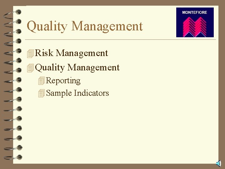 Quality Management 4 Risk Management 4 Quality Management 4 Reporting 4 Sample Indicators 