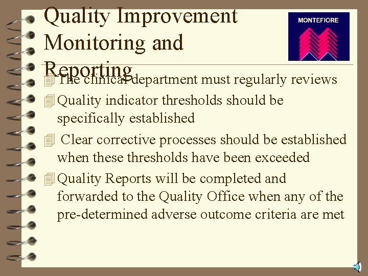 Quality Improvement Monitoring and Reporting 4 The clinical department must regularly reviews 4 Quality