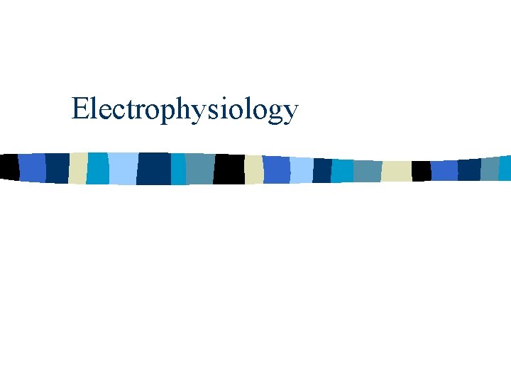 Electrophysiology 