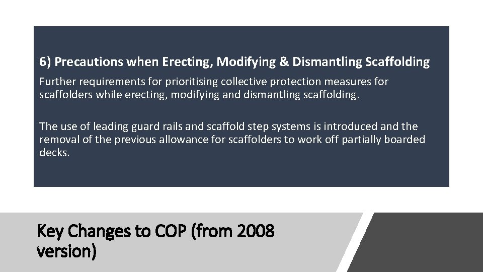 6) Precautions when Erecting, Modifying & Dismantling Scaffolding Further requirements for prioritising collective protection