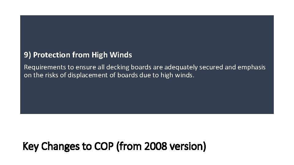 9) Protection from High Winds Requirements to ensure all decking boards are adequately secured