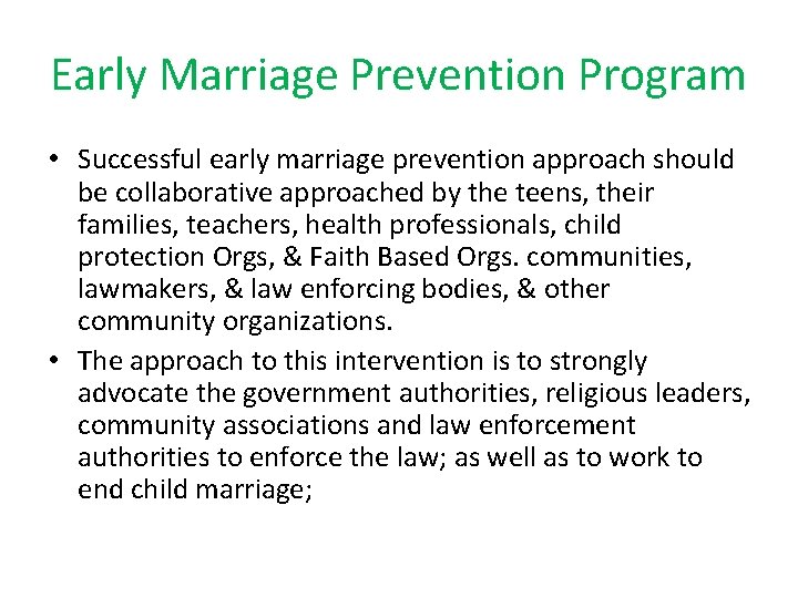 Early Marriage Prevention Program • Successful early marriage prevention approach should be collaborative approached