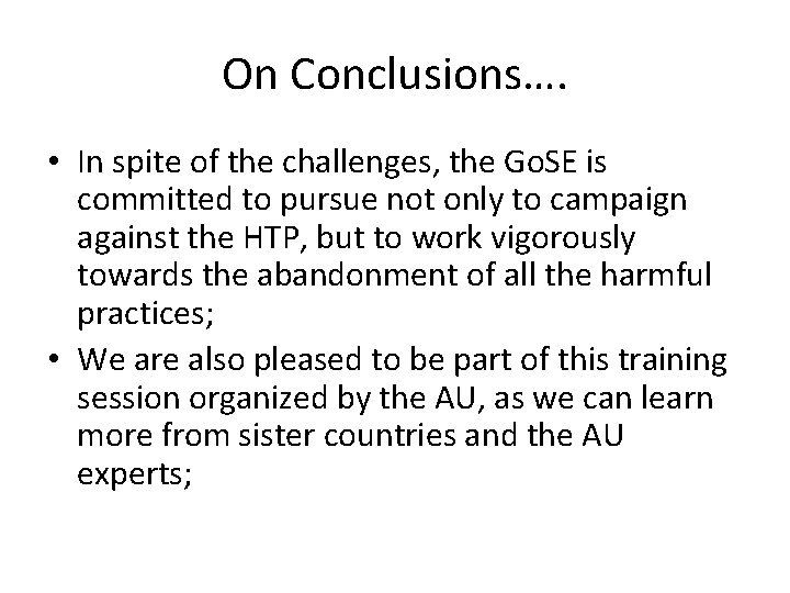 On Conclusions…. • In spite of the challenges, the Go. SE is committed to