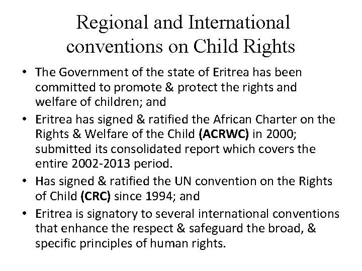 Regional and International conventions on Child Rights • The Government of the state of