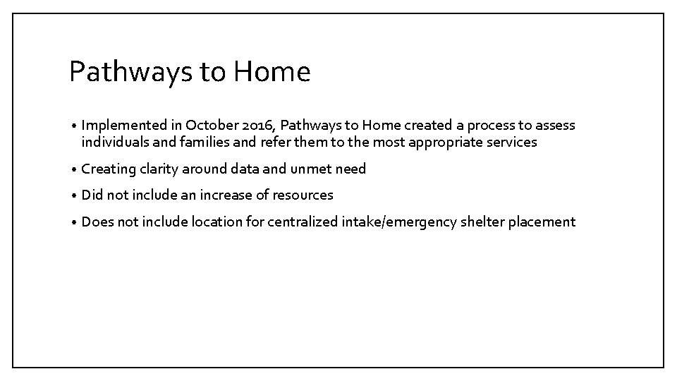 Pathways to Home • Implemented in October 2016, Pathways to Home created a process
