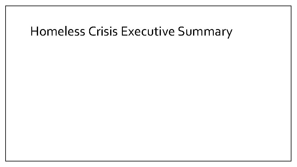 Homeless Crisis Executive Summary 