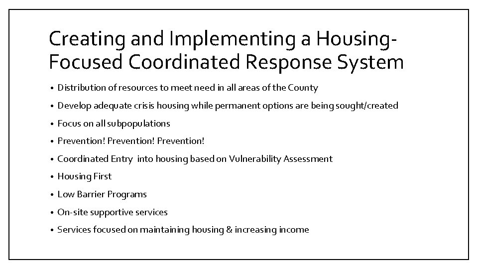 Creating and Implementing a Housing. Focused Coordinated Response System • Distribution of resources to