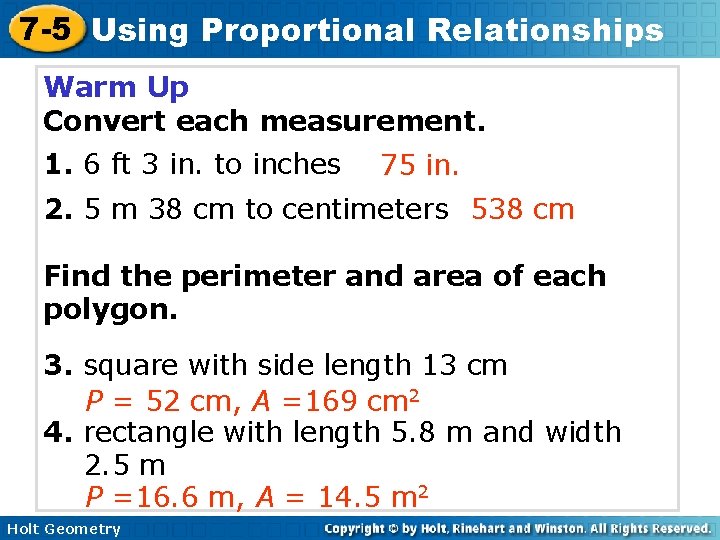 7 -5 Using Proportional Relationships Warm Up Convert each measurement. 1. 6 ft 3