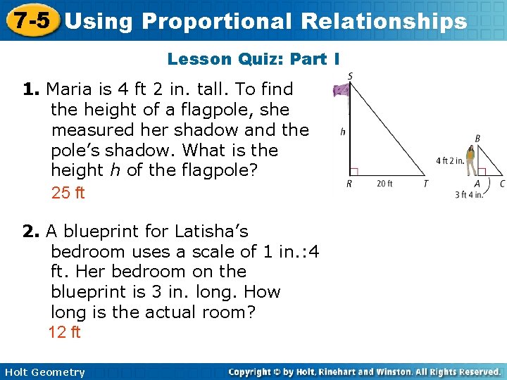 7 -5 Using Proportional Relationships Lesson Quiz: Part I 1. Maria is 4 ft