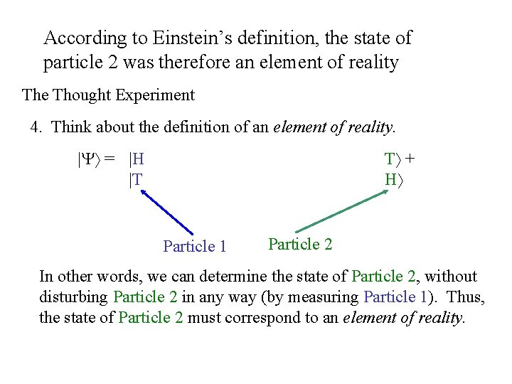 According to Einstein’s definition, the state of particle 2 was therefore an element of