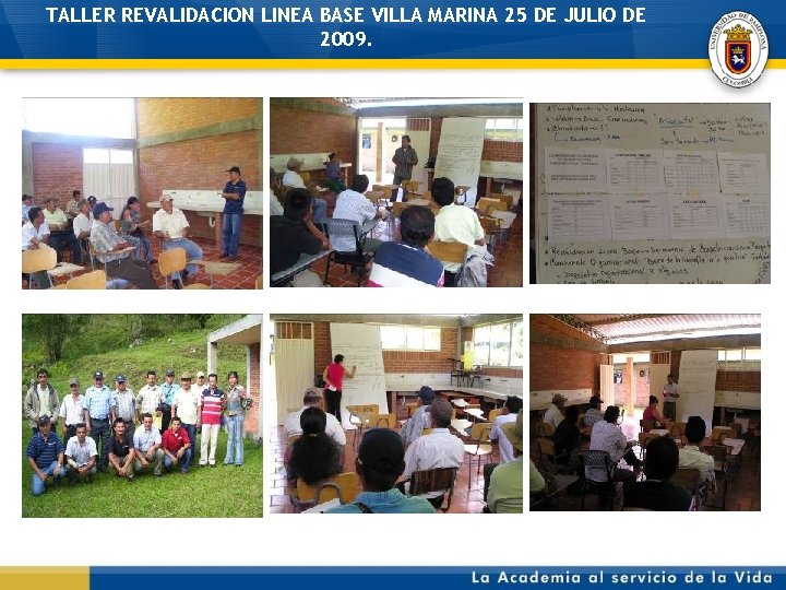 TALLER REVALIDACION LINEA BASE VILLA MARINA 25 DE JULIO DE 2009. 