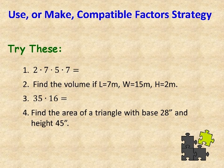 Use, or Make, Compatible Factors Strategy Try These: 