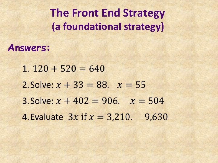 The Front End Strategy (a foundational strategy) Answers: 