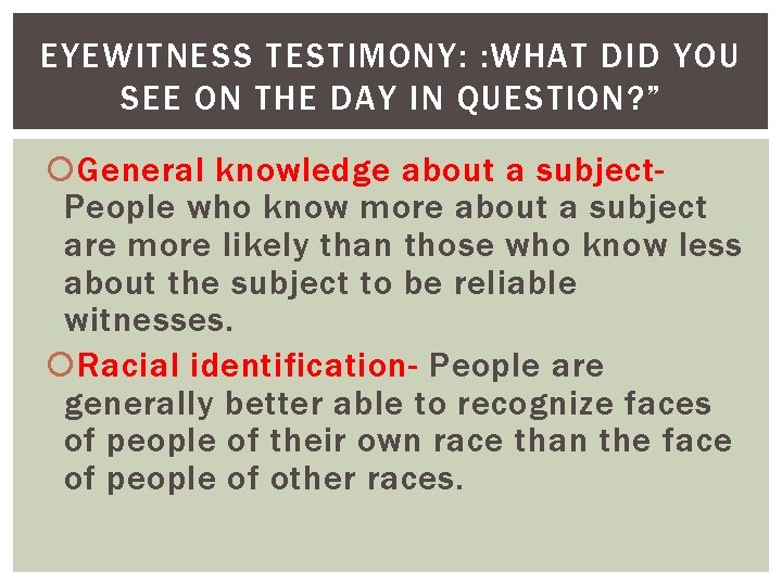 EYEWITNESS TESTIMONY: : WHAT DID YOU SEE ON THE DAY IN QUESTION? ” General