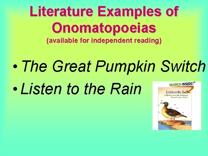 Literature Examples of Onomatopoeias (available for independent reading) • The Great Pumpkin Switch • Literature Examples of Onomatopoeias (available for independent reading) • The Great Pumpkin Switch •