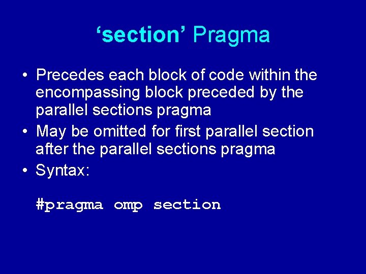 ‘section’ Pragma • Precedes each block of code within the encompassing block preceded by