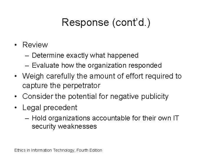 Response (cont’d. ) • Review – Determine exactly what happened – Evaluate how the