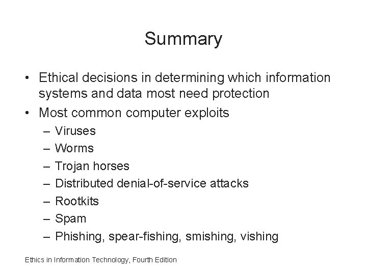 Summary • Ethical decisions in determining which information systems and data most need protection