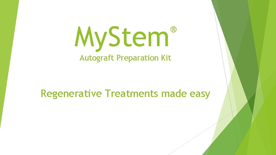 My. Stem ® Autograft Preparation Kit Regenerative Treatments made easy 