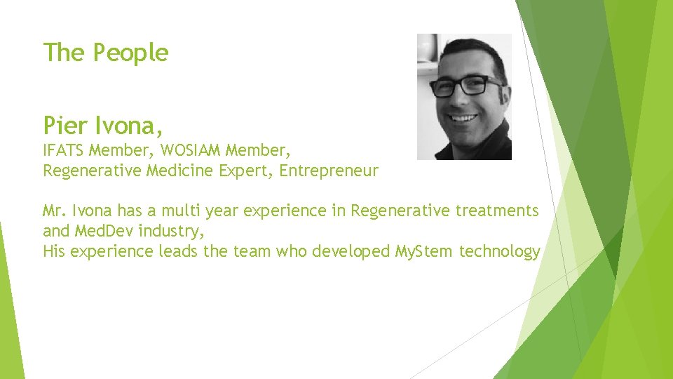 The People Pier Ivona, IFATS Member, WOSIAM Member, Regenerative Medicine Expert, Entrepreneur Mr. Ivona