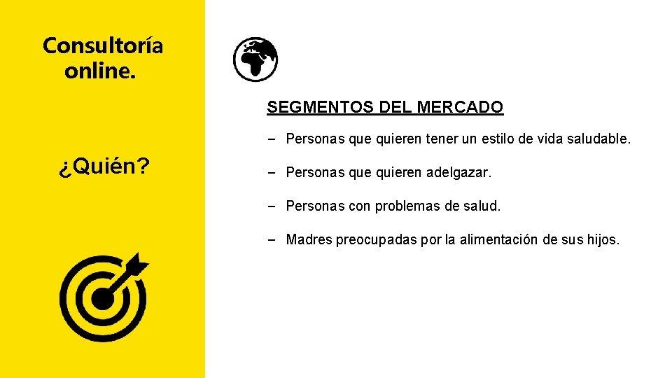 Consultoría online. SEGMENTOS DEL MERCADO – Personas que quieren tener un estilo de vida