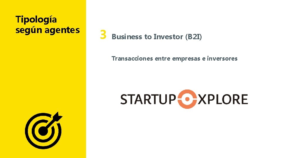 Tipología según agentes 3 Business to Investor (B 2 I) Transacciones entre empresas e