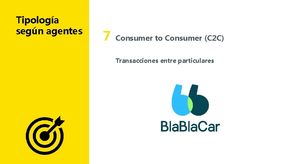 Tipología según agentes 7 Consumer to Consumer (C 2 C) Transacciones entre particulares 