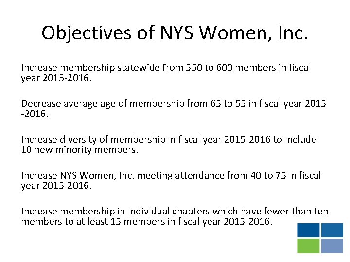 Objectives of NYS Women, Increase membership statewide from 550 to 600 members in fiscal
