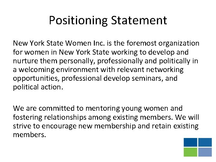 Positioning Statement New York State Women Inc. is the foremost organization for women in