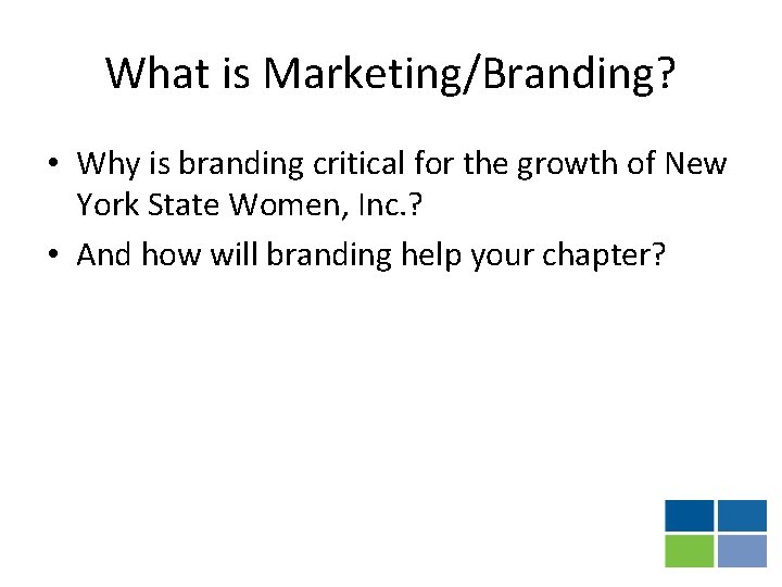 What is Marketing/Branding? • Why is branding critical for the growth of New York