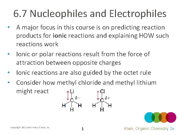 6. 7 Nucleophiles and Electrophiles • A major focus in this course is on