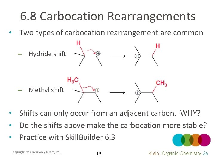 6. 8 Carbocation Rearrangements • Two types of carbocation rearrangement are common – Hydride