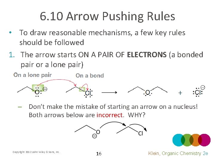 6. 10 Arrow Pushing Rules • To draw reasonable mechanisms, a few key rules