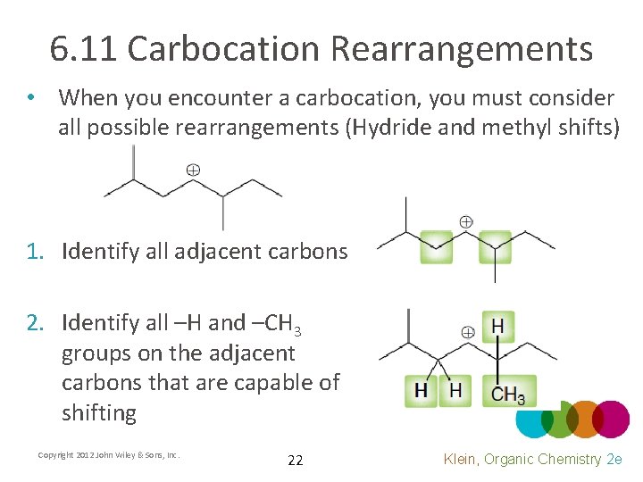 6. 11 Carbocation Rearrangements • When you encounter a carbocation, you must consider all